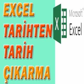 excel tarihten tarih çıkarma